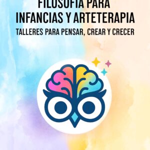 Filosofía para infancias y arteterapia - Aurelia Montenegro
