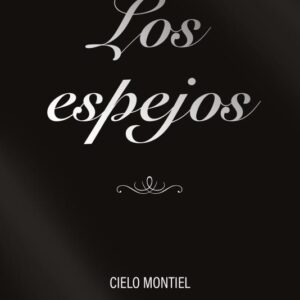 Los Espejos | Cielo Montiel