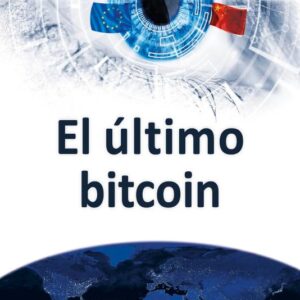 El último bitcoin | Juan Alberto Narciso