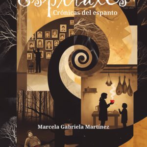 Espirales: Crónicas del espanto - Marcela Gabriela Martínez