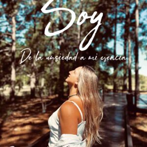 SOY: De la ansiedad a mi esencia | Emilia Trentin