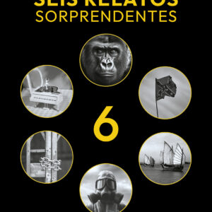 Seis relatos sorprendentes | Jorge Enrique Altieri