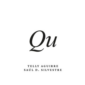 Qu - Telly Aguirre | Saúl D. Silvestre