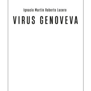 Virus Genoveva | Ignacio Martín Roberto Lucero