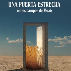 Una puerta estrecha en los campos de Moab - Walter Agustín Fernández