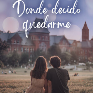 Donde decido quedarme - Bianca Milagros Naveira