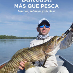 Baitcast: más que pesca - Néstor Carlos Saavedra
