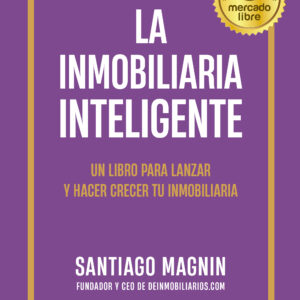 La inmobiliaria inteligente - Santiago Magnin