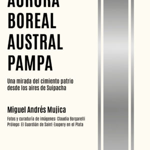 Aurora Boreal Austral Pampa - Miguel Andrés Mujica