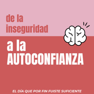 De la inseguridad a la autoconfianza - Susana Pontiggia