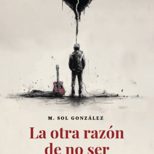 La otra razón de no ser - M. Sol González