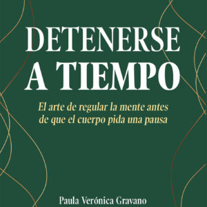 Detenerse a tiempo - Paula Verónica Gravano