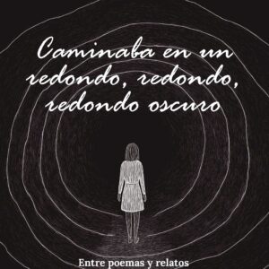 Caminaba en un redondo, redondo, redondo oscuro - Fabyna