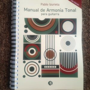 Manual de Armonía Tonal: Para guitarra (2da Edición anillada) - Pablo Izurieta