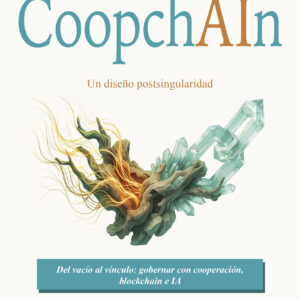 CoopchAIn: Un diseño postsingularidad - Rodolfo José Monsberger