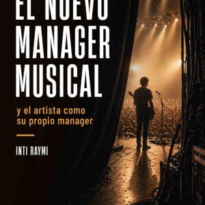 El nuevo manager musical y el artista como su propio manager - Inti Raymi