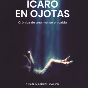 Ícaro en ojotas - Juan Manuel Calvo