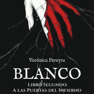 BLANCO: Libro Segundo A las Puertas del Infierno - Verónica Pereyra