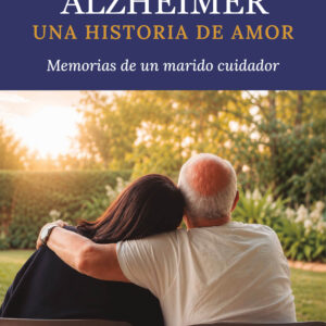 Alzheimer: Una historia de amor - Raul Gaivironsky