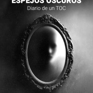 Espejos oscuros: Diario de un TOC - Mirko Ambrosini