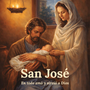 San José: En todo amó y sirvió a Dios - María C. Carlosiano Arretche