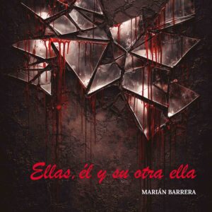 Ellas, él y su otra ella - Marián Barrera