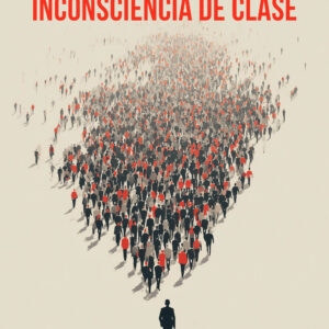 Inconsciencia de clase - Marco Calarco