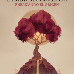 La raíz del origen 1/1: Enraizando el origen - Olga Susana Carrizo