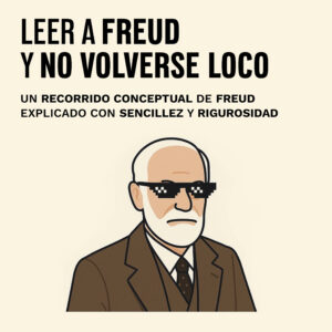 Leer a Freud y no volverse loco - Edu Devoto