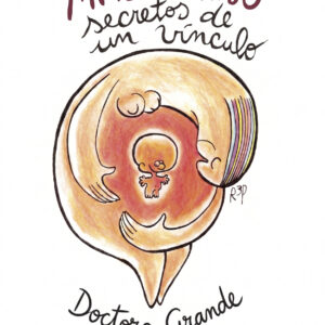 Madre-hijo: Secretos de un vínculo - Dra. Adriana Grande