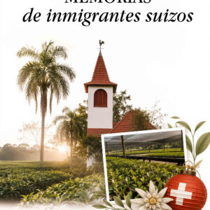 Memorias de inmigrantes suizos - Claudia Marcela Milosovich