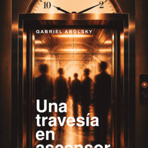 Portada del libro Una travesía en ascensor de Gabriel Abolsky