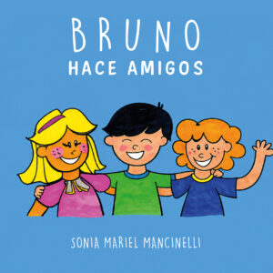 Portada del libro Bruno hace amigos de Sonia Mariel Mancinelli