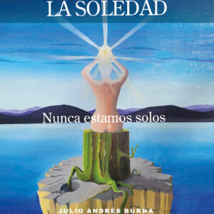 Portada del libro Entendiendo la soledad de Julio Andres Burna.