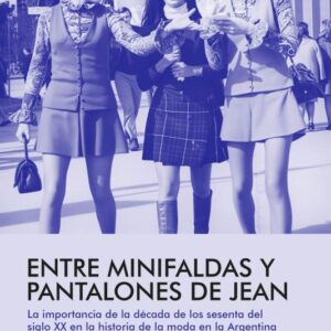 Portada del libro Entre minifaldas y pantalones de jean de Marina Dachowker