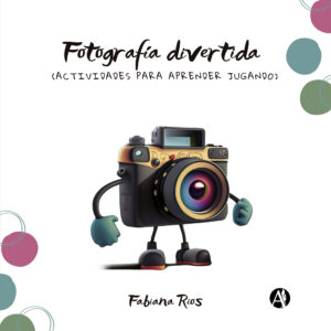 Portada del libro Fotografía divertida de Fabiana Ríos.