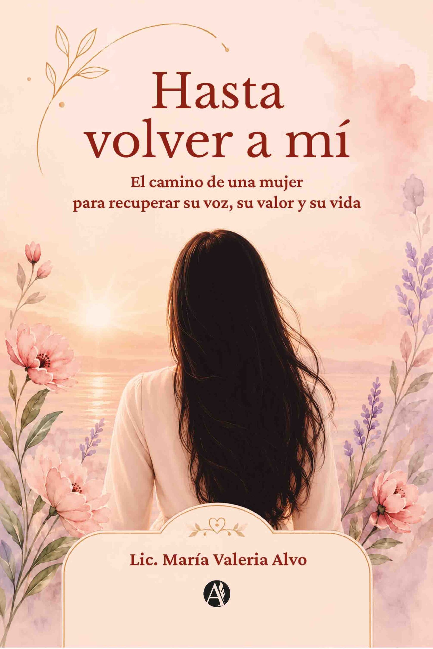 Portada del libro Hasta volver a mí de Lic. María Valeria Alvo