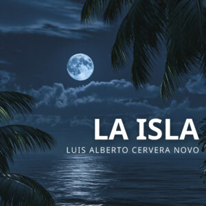 Portada del libro La isla de Luis Alberto Cervera Novo.