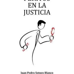 Portada del libro Peritos en la Justicia de Juan Pedro Sotuyo Blanco.