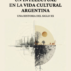 Portada del libro Un intelectual en la vida cultural argentina de Ceferino Bavasso