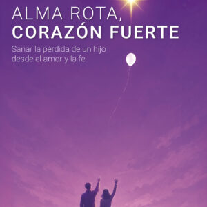 Portada del libro Alma rota, corazón fuerte de Betina Nicito.