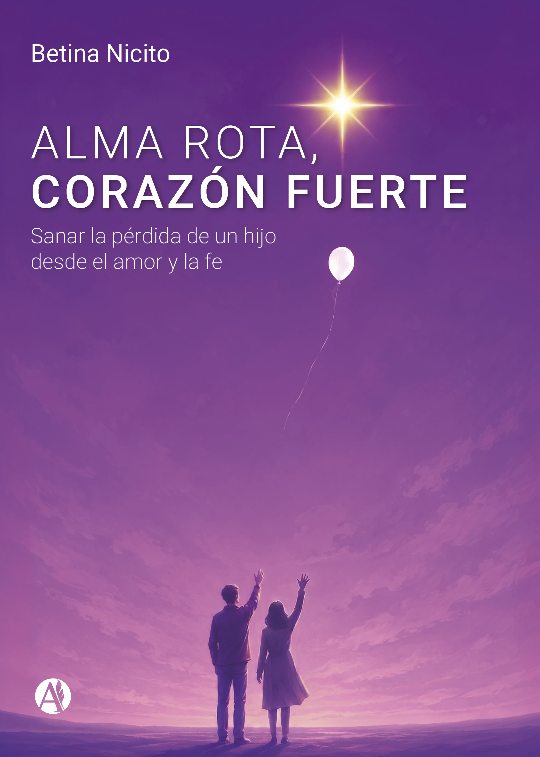 Portada del libro Alma rota, corazón fuerte de Betina Nicito.
