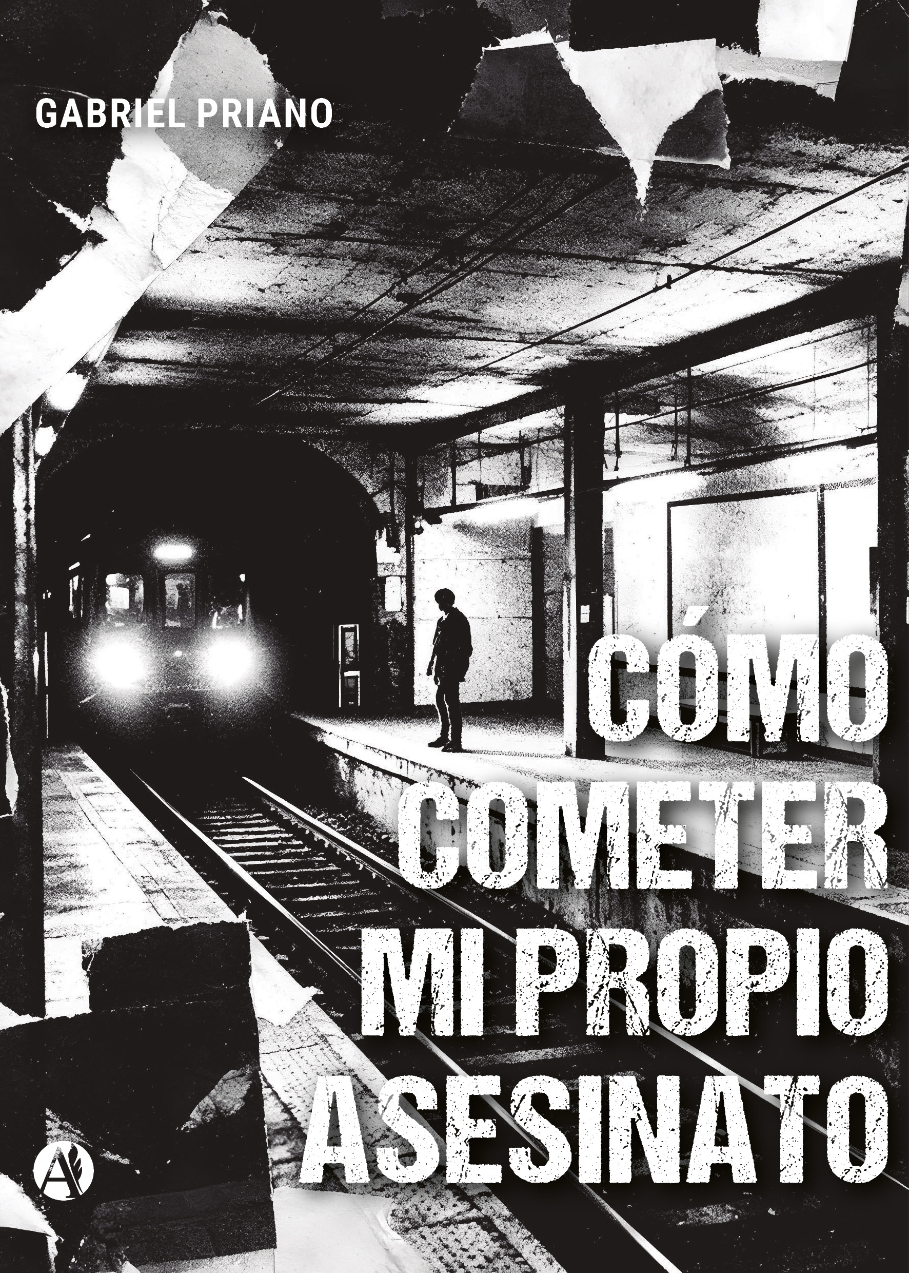 Portada del libro Cómo cometer mi propio asesinato de Gabriel Priano.