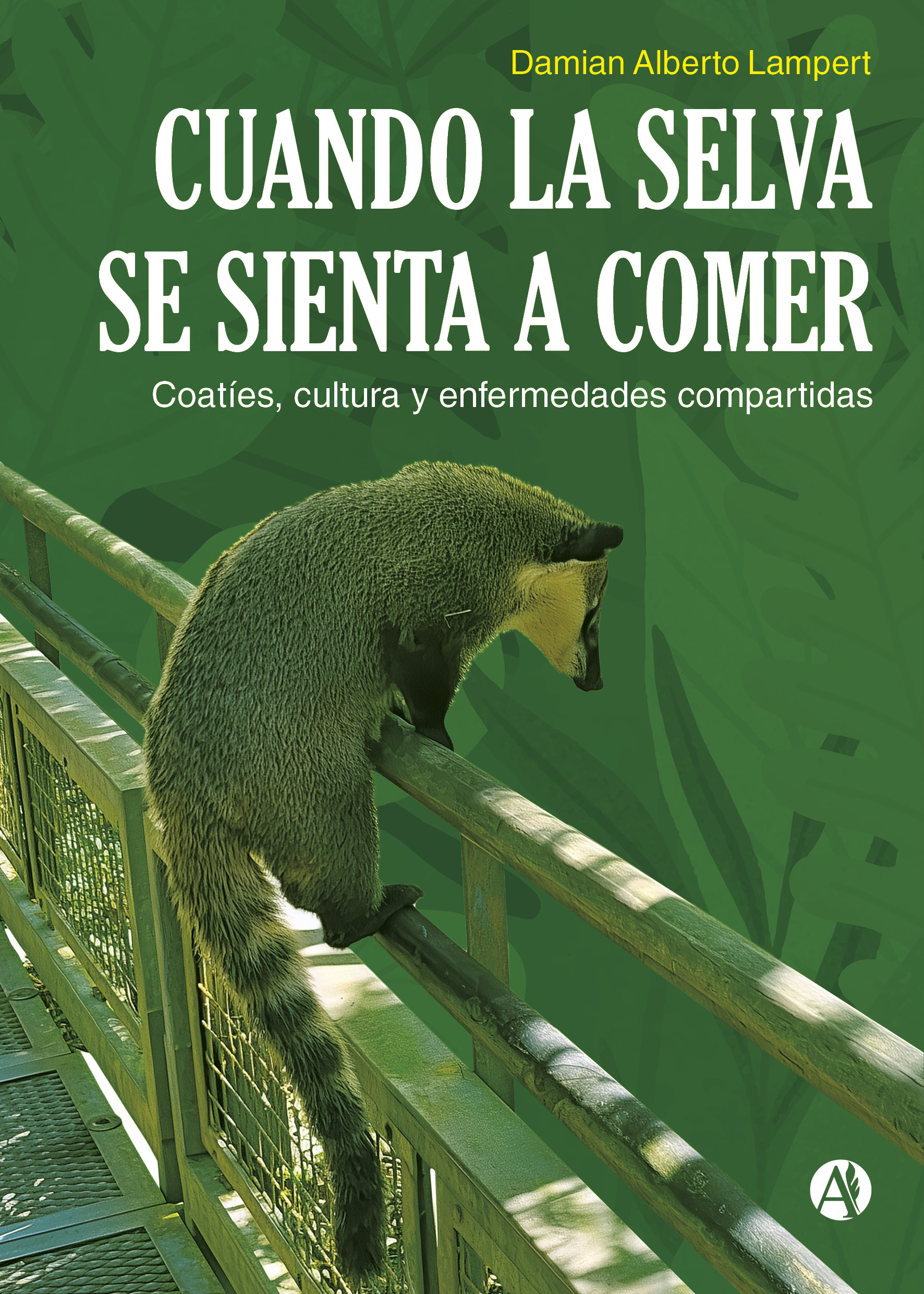 Portada del libro Cuando la selva se sienta a comer de Damian Alberto Lampert
