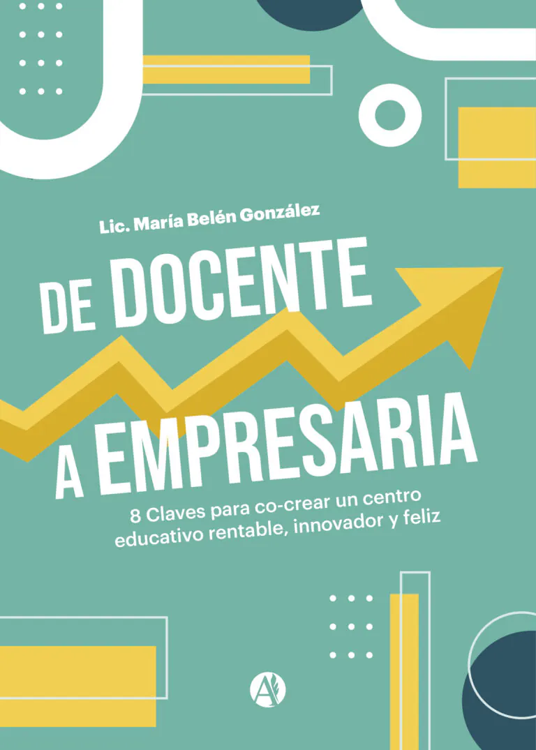 Portada del libro De Docente a Empresaria de Lic María Belén González.