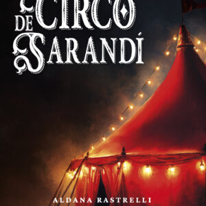 Portada del libro El Circo de Sarandí de Aldana Rastrelli