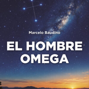 Portada del libro El hombre Omega de Marcelo Baudino.