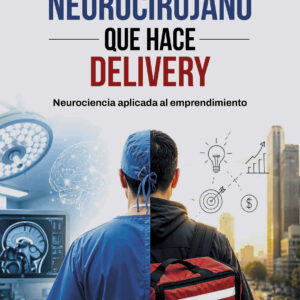 Portada del libro El neurocirujano que hace delivery de Germán Arias.