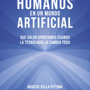 Portada del libro Humanos en un mundo artificial de Marcos Della Pittima