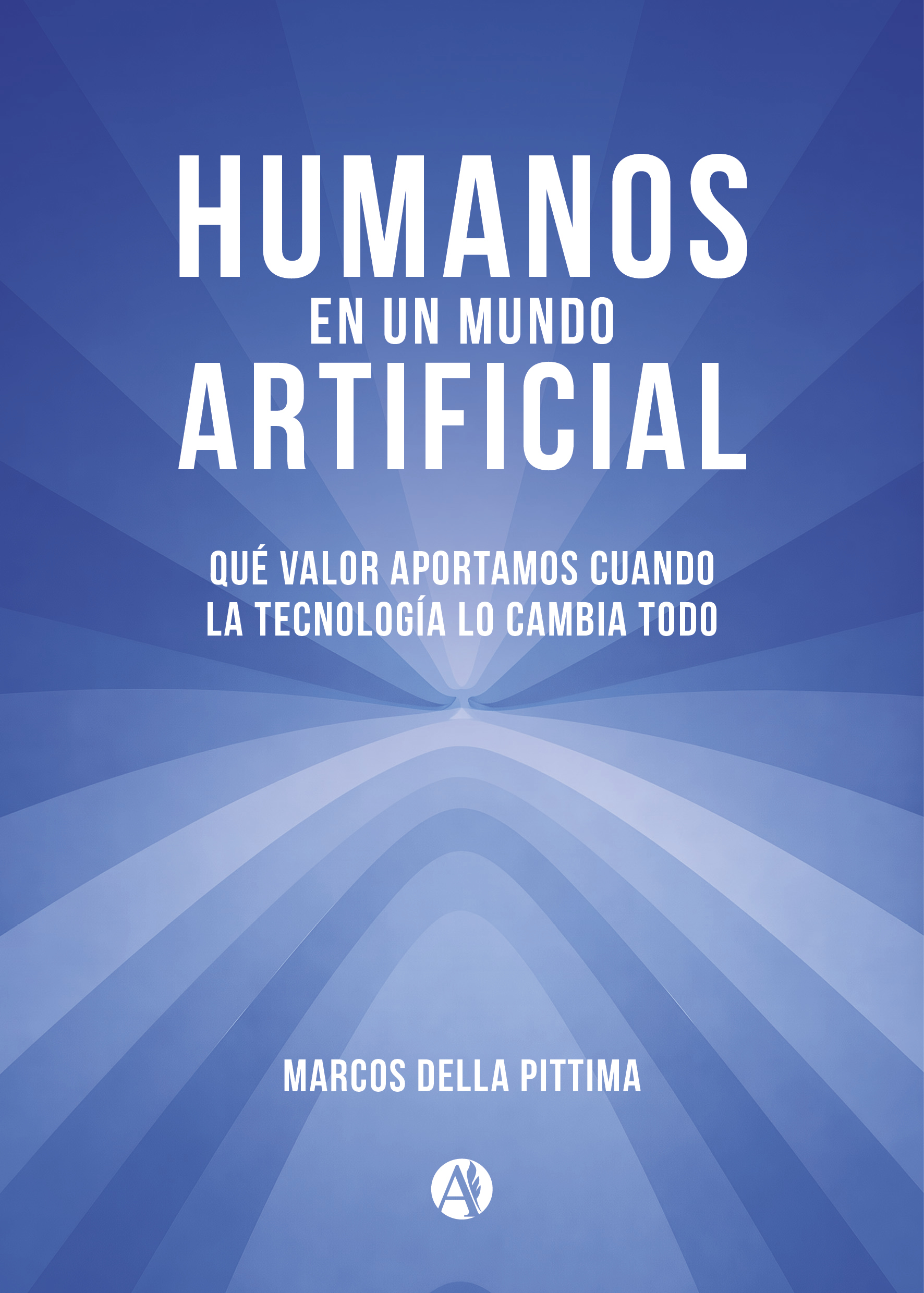Portada del libro Humanos en un mundo artificial de Marcos Della Pittima
